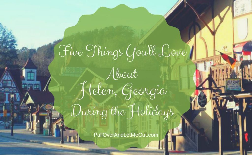Five Things You'll Love about Helen, Georgia PullOverAndLetMeOut