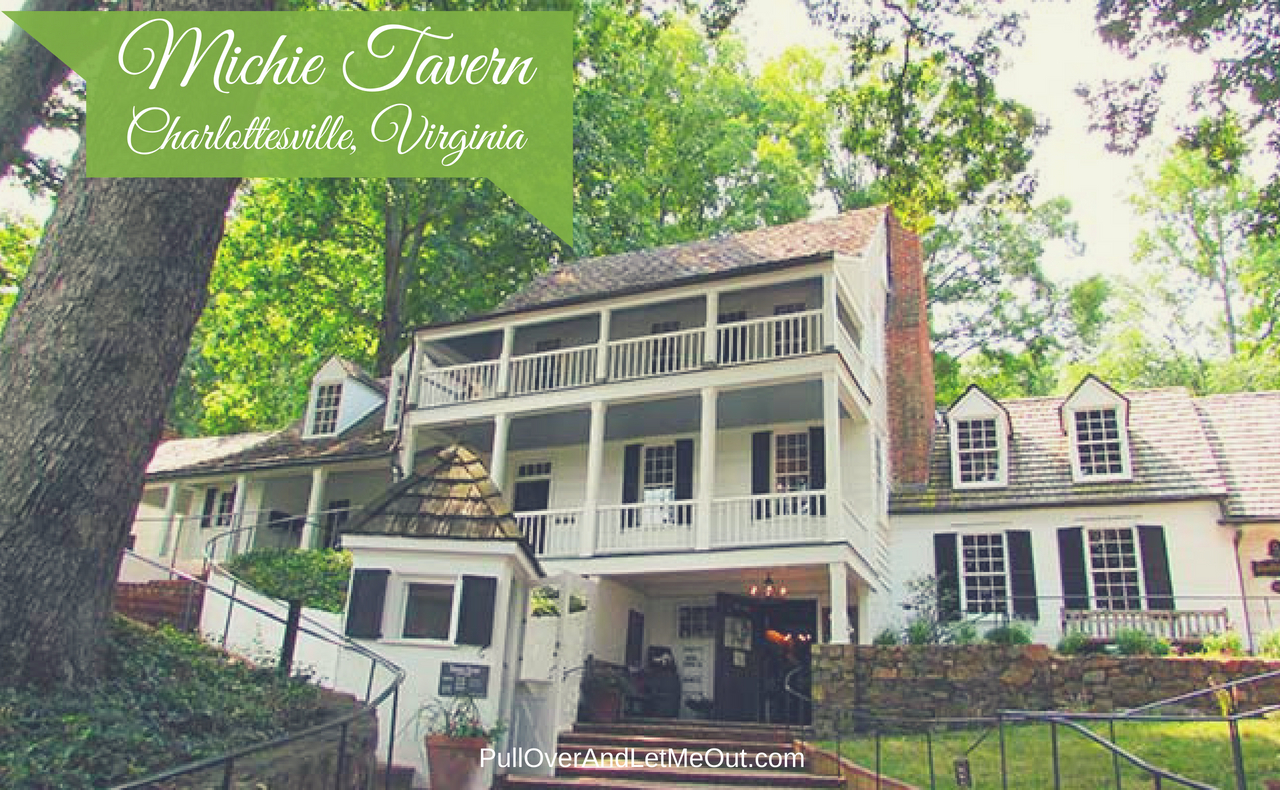 Michie Tavern Charlottesville, Virginia PullOverAndLetMeOut