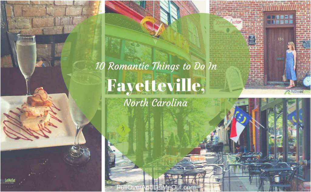 10 Romantic Things To Do In Fayetteville North Carolina