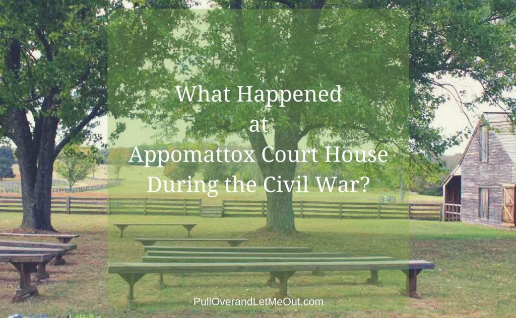 What Happened atAppomattox Courthouse During the Civil War_ PullOverandLetMeOut 2