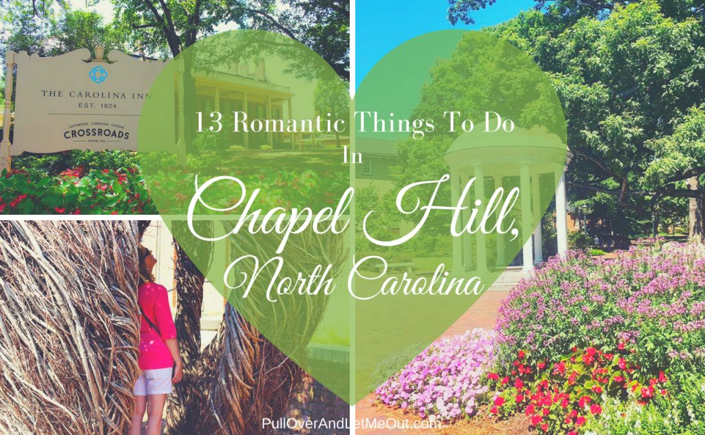 13 Romantic Things To Do in Chapel Hill, North Carolina PullOverAndLetMeOut