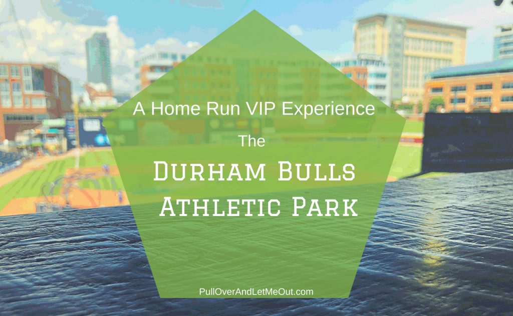 Durham Bulls Athletic Park VIP Experience PullOverAndLetMeOut
