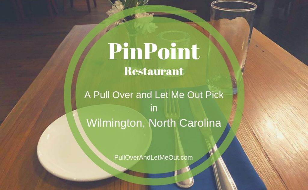 PinPoint Restaurant Wilmington NC PullOverAndLetMeOut