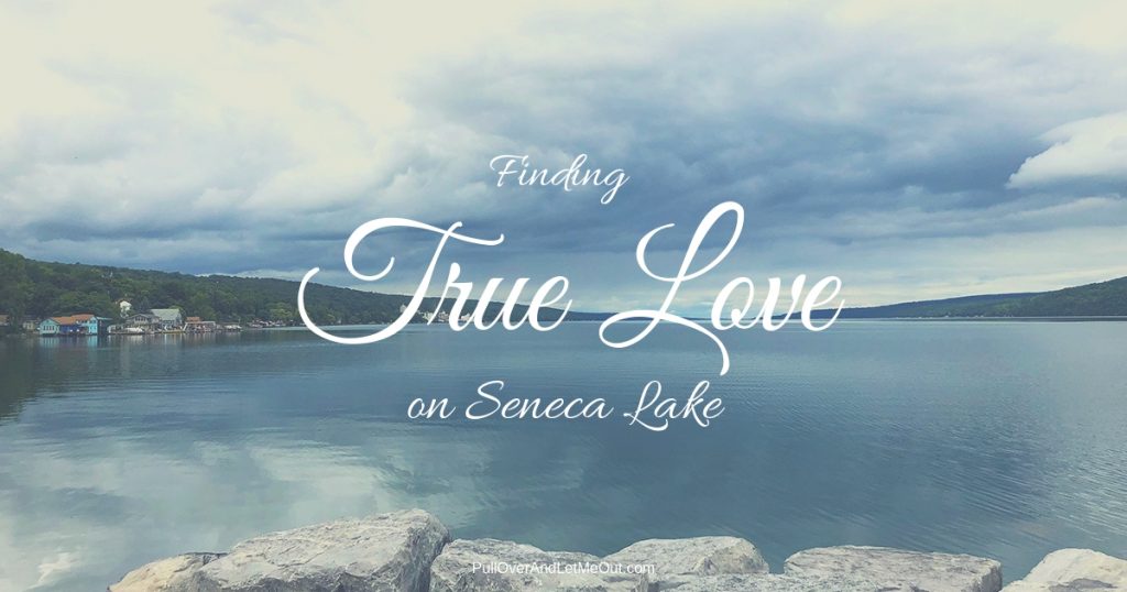 Finding True Love on Seneca Lake PullOverAndLetMeOut