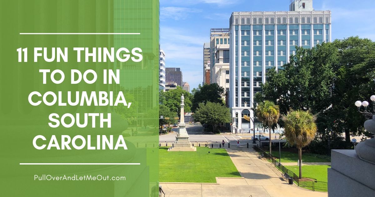 Cover pic for 11 Fun Things To Do In Columbia, South Carolina PullOverAndLetMeOut