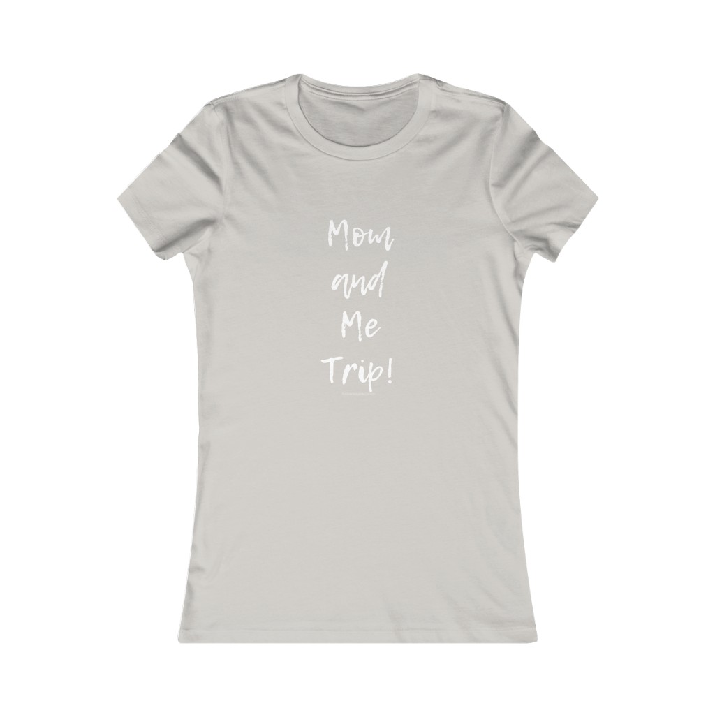 Mom & Me Trip Women's Favorite Tee - Image 2