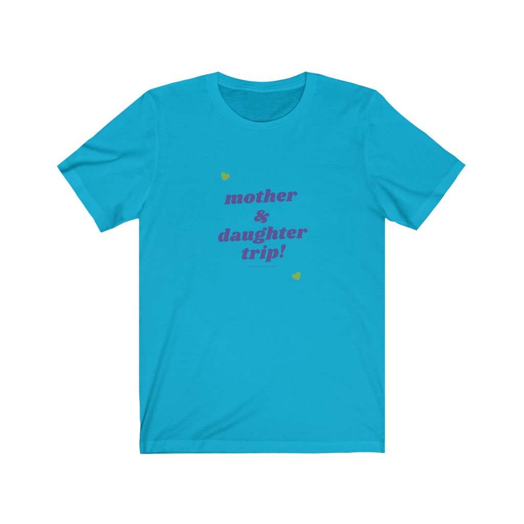 Mother Daughter Trip - Unisex Jersey Short Sleeve Tee - Image 6