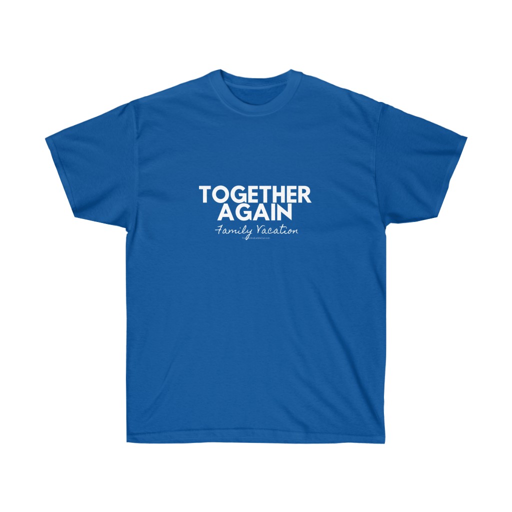 Together Again Family Vacation - Unisex Ultra Cotton Tee - Image 13