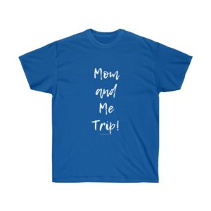 Mom & Me Trip Unisex Ultra Cotton Tee