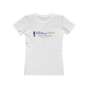 Pull Over And Let Me Out - Women's The Boyfriend Tee