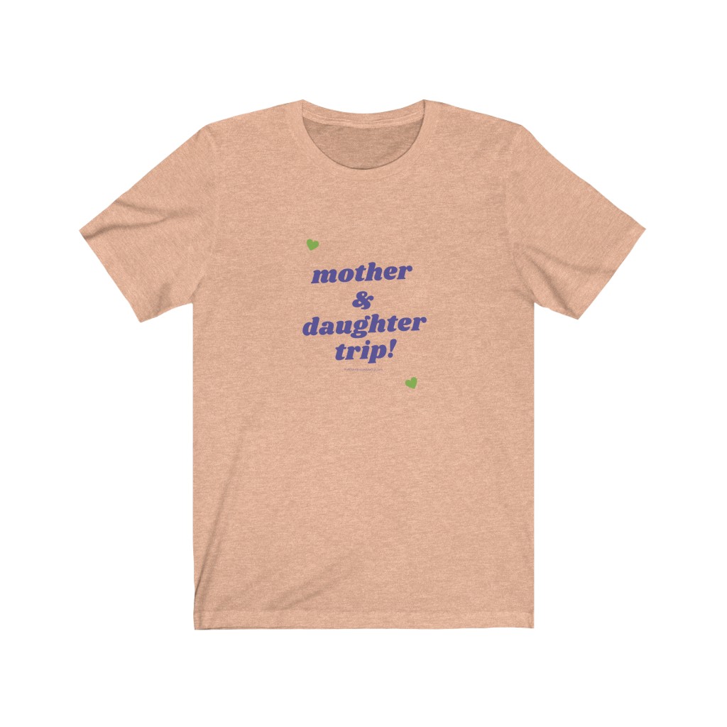 Mother Daughter Trip - Unisex Jersey Short Sleeve Tee - Image 5