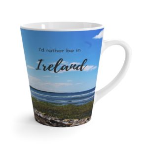 I'd rather be in Ireland - Latte mug