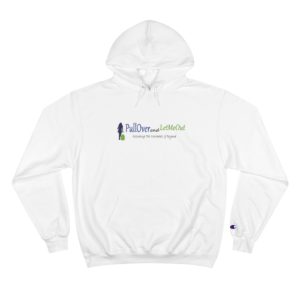 Pull Over and Let Me Out logo Champion Hoodie