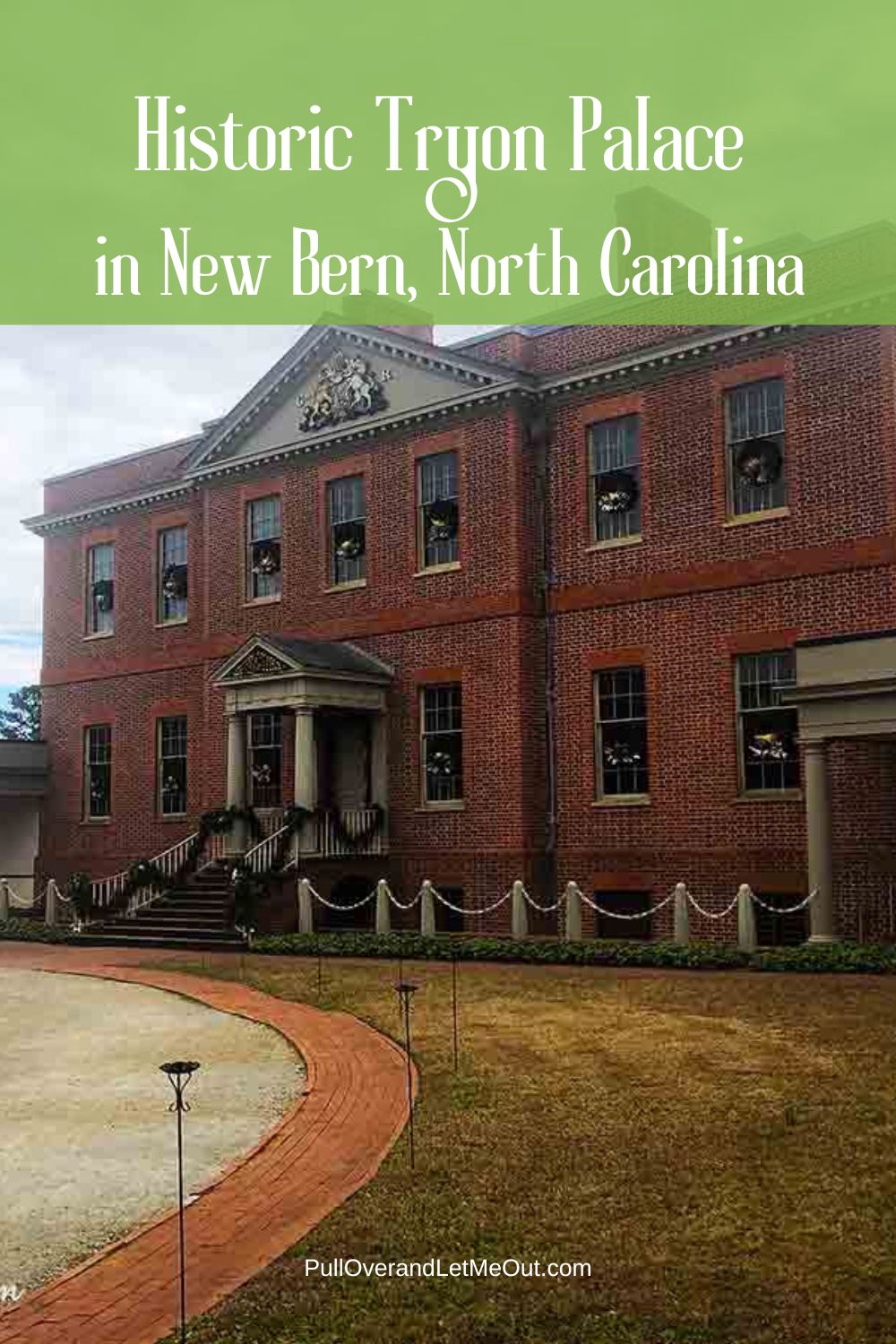 Visiting North Carolina's First Capitol Historic Tryon Palace in New
