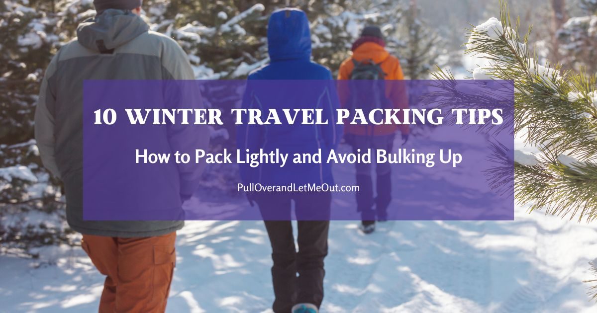 10 Winter Travel Packing Tips PullOverandLetMeOut