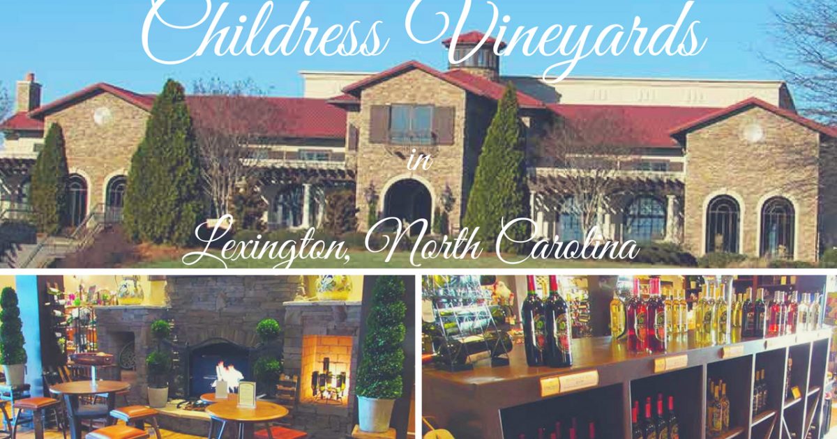 Childress Vineyards Lexington, NC PullOverAndLetMeOut