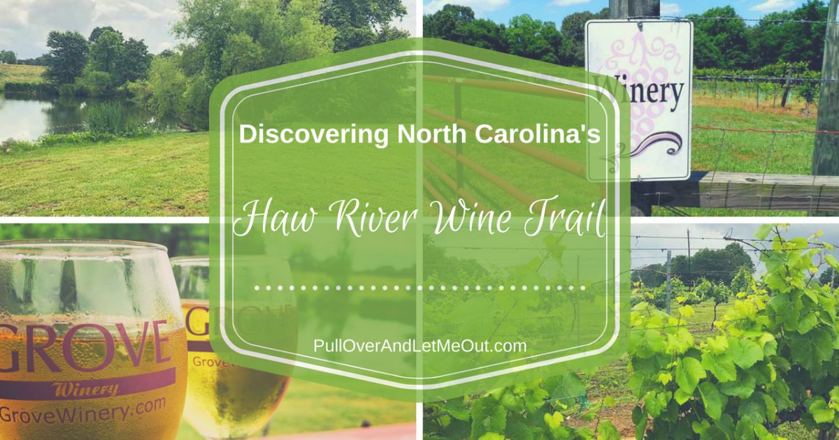 Discovering North Carolina's Haw River Wine Trail PullOverAndLetMeOut