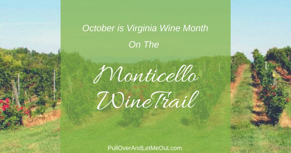 October is Virginia Wine Month Monticello Wine Trail PullOverAndLetMeOut (1)