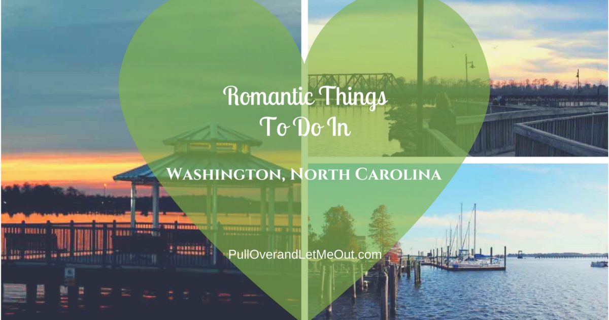 Romantic Things Washington NC PullOverandLetMeOut feature 2