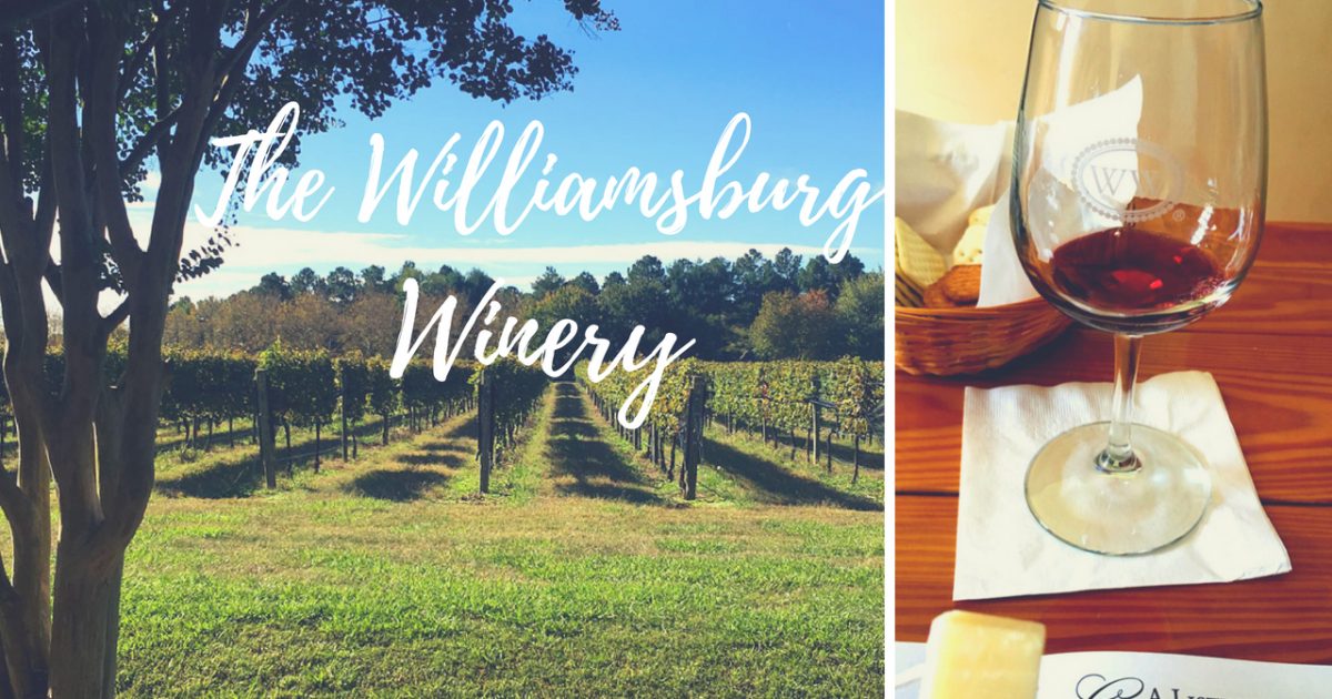 The Williamsburg Winery; A Tour and Tasting of Fine Wine