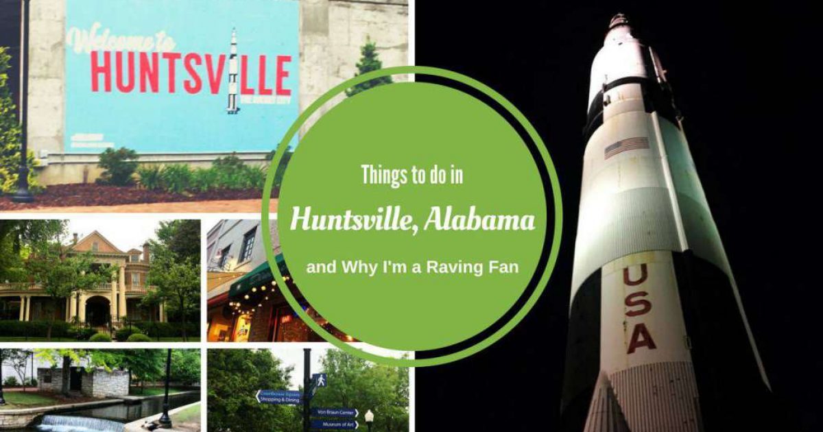 Things to do in Huntsville, Alabama PullOverandLetMeOut.com