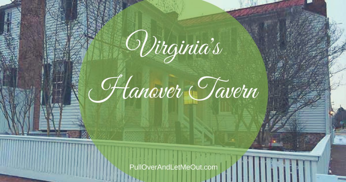 Virginia's Hanover Tavern PullOverAndLetMeOut