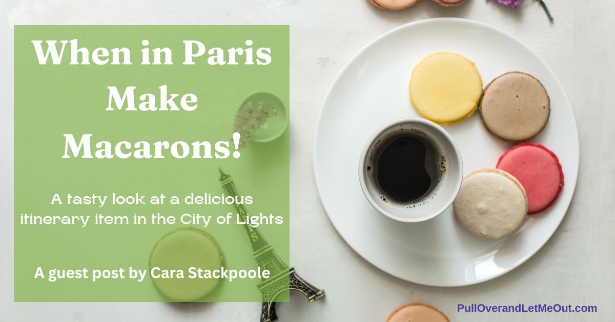 When in Paris make macarons PullOverandLetMeOut (1)